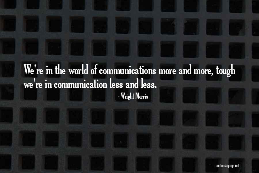 Love Addicts Quotes By Wright Morris Love Addicts Quotes By Wright Morris