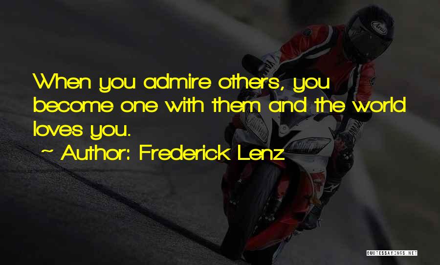 Love Admire You Quotes By Frederick Lenz