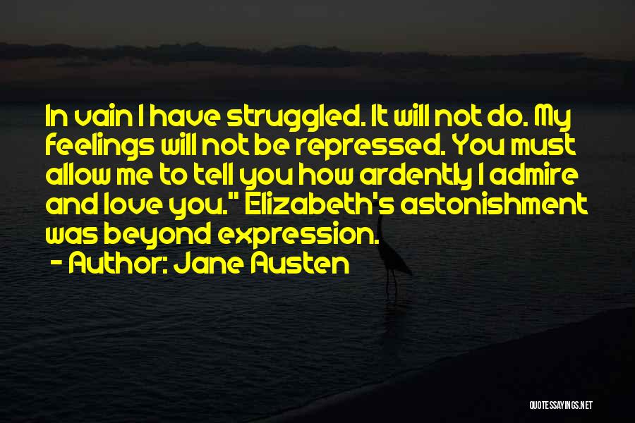 Love Admire You Quotes By Jane Austen