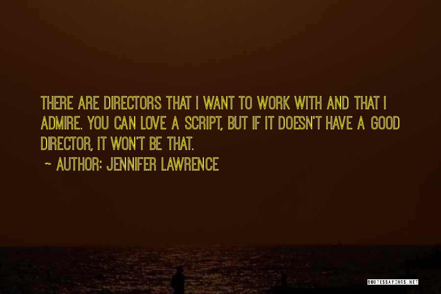 Love Admire You Quotes By Jennifer Lawrence