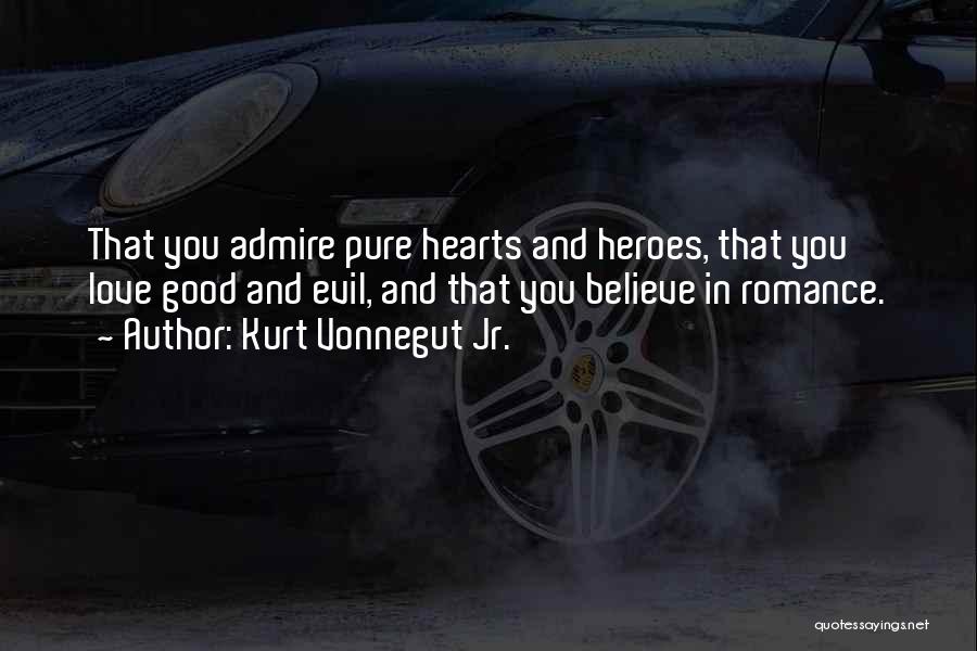 Love Admire You Quotes By Kurt Vonnegut Jr.