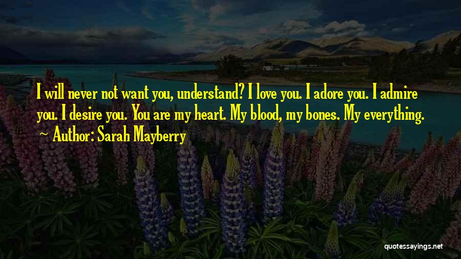 Love Admire You Quotes By Sarah Mayberry