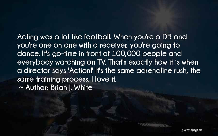 Love Adrenaline Rush Quotes By Brian J. White