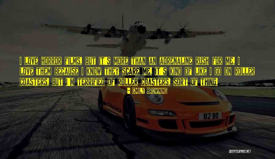 Love Adrenaline Rush Quotes By Emily Browning Love Adrenaline Rush Quotes By Emily Browning