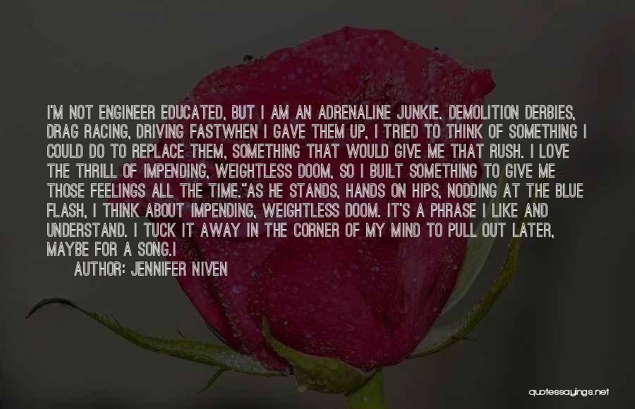 Love Adrenaline Rush Quotes By Jennifer Niven