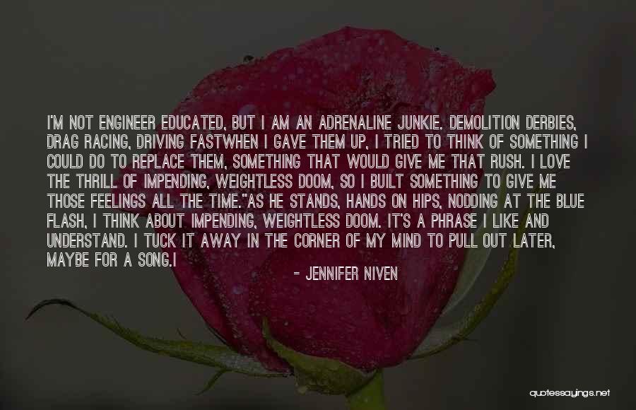 Love Adrenaline Rush Quotes By Jennifer Niven