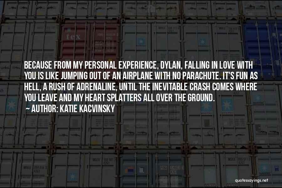 Love Adrenaline Rush Quotes By Katie Kacvinsky