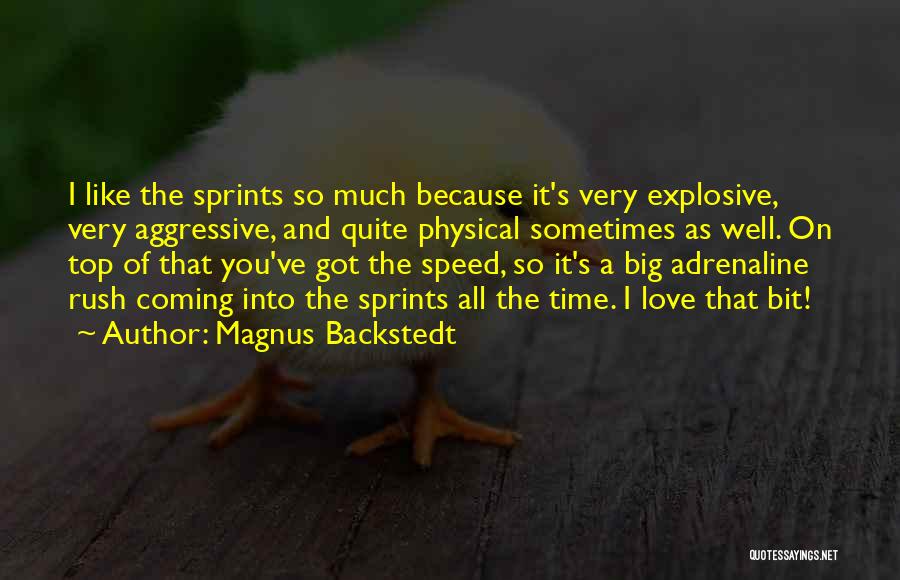 Love Adrenaline Rush Quotes By Magnus Backstedt