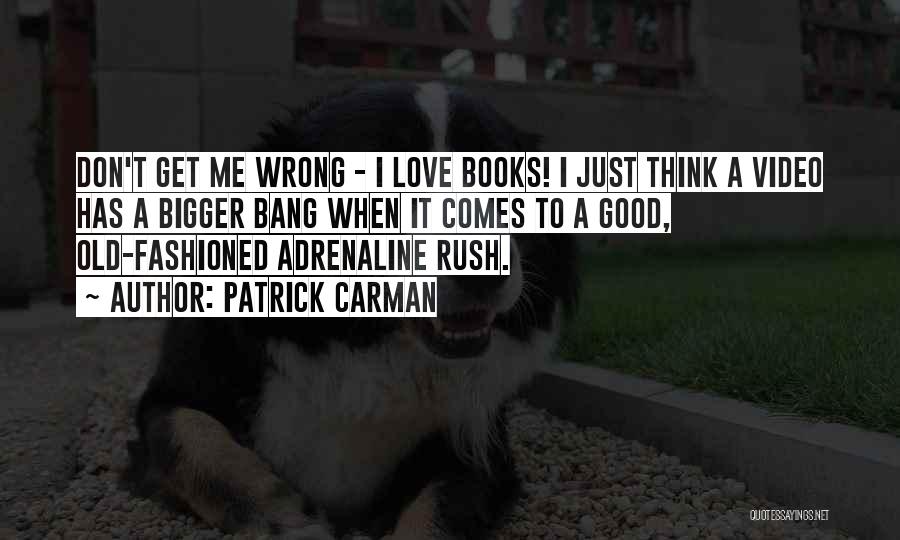 Love Adrenaline Rush Quotes By Patrick Carman