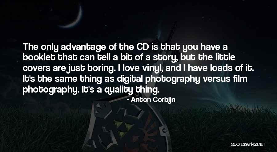 Love Advantage Quotes By Anton Corbijn Love Advantage Quotes By Anton Corbijn