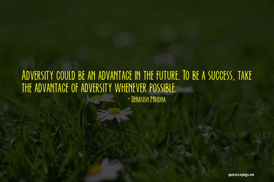 Love Advantage Quotes By Debasish Mridha Love Advantage Quotes By Debasish Mridha
