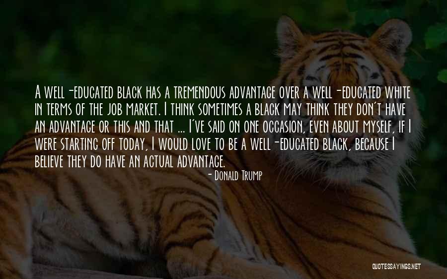 Love Advantage Quotes By Donald Trump Love Advantage Quotes By Donald Trump