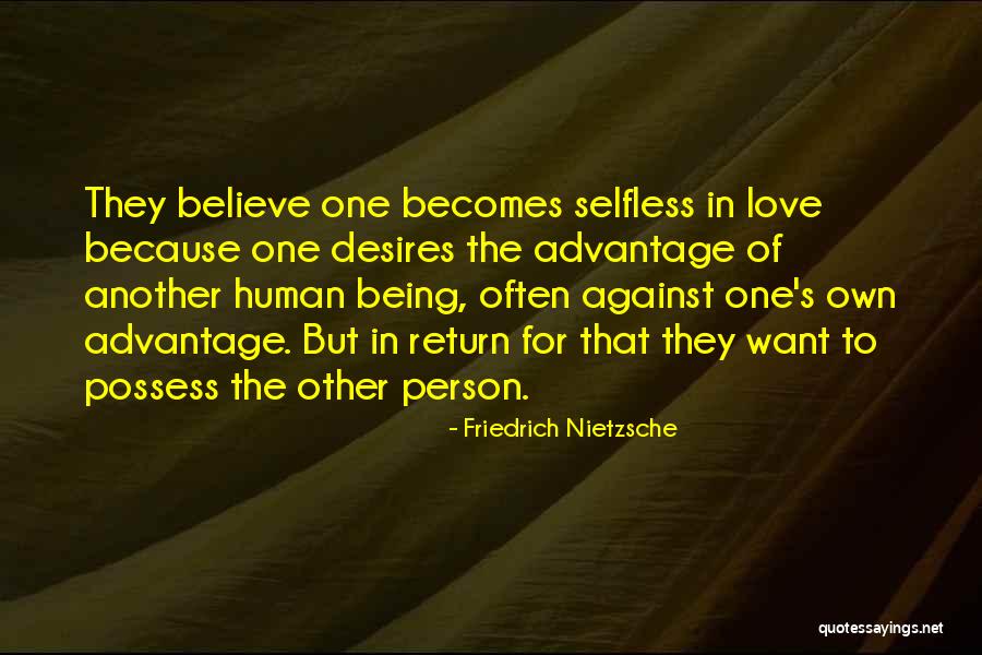 Love Advantage Quotes By Friedrich Nietzsche Love Advantage Quotes By Friedrich Nietzsche
