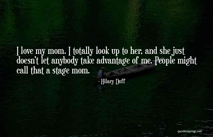 Love Advantage Quotes By Hilary Duff Love Advantage Quotes By Hilary Duff