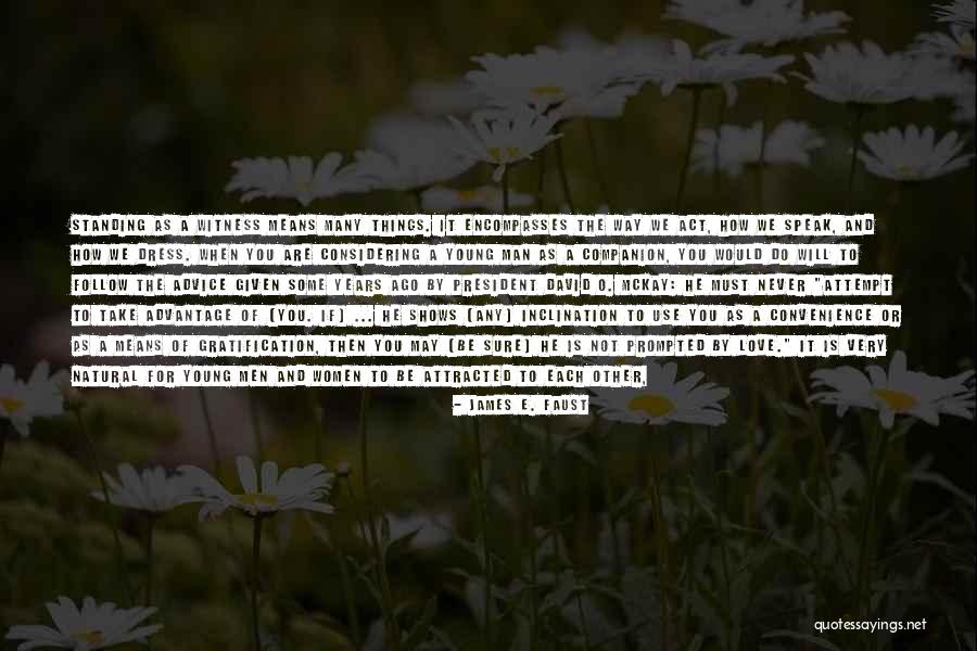Love Advantage Quotes By James E. Faust Love Advantage Quotes By James E. Faust