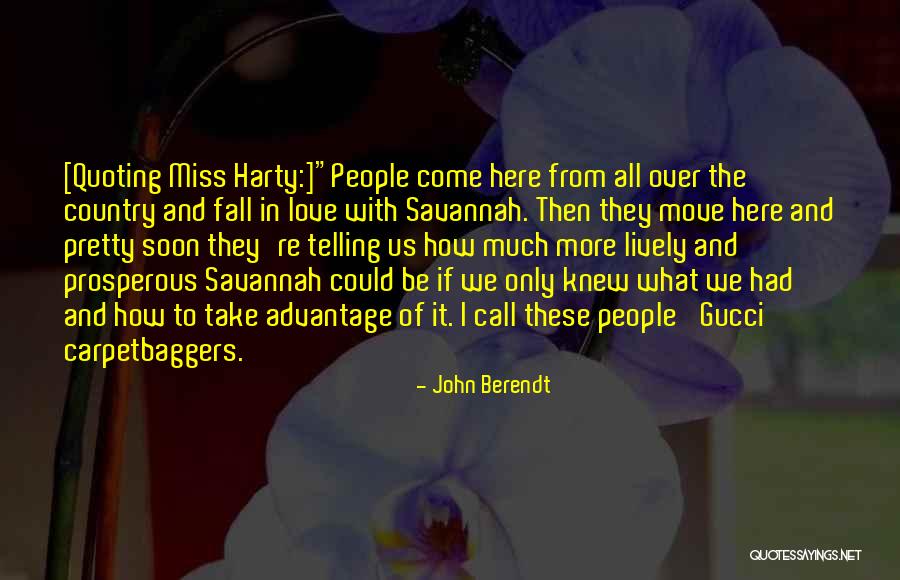 Love Advantage Quotes By John Berendt Love Advantage Quotes By John Berendt