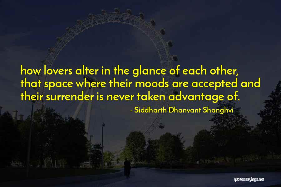 Love Advantage Quotes By Siddharth Dhanvant Shanghvi Love Advantage Quotes By Siddharth Dhanvant Shanghvi