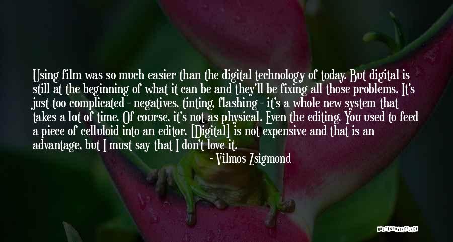 Love Advantage Quotes By Vilmos Zsigmond Love Advantage Quotes By Vilmos Zsigmond
