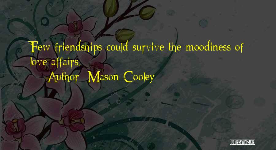 Love Affairs Quotes By Mason Cooley