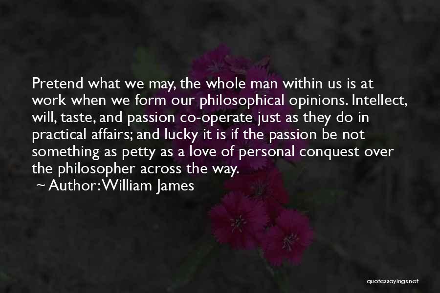 Love Affairs Quotes By William James