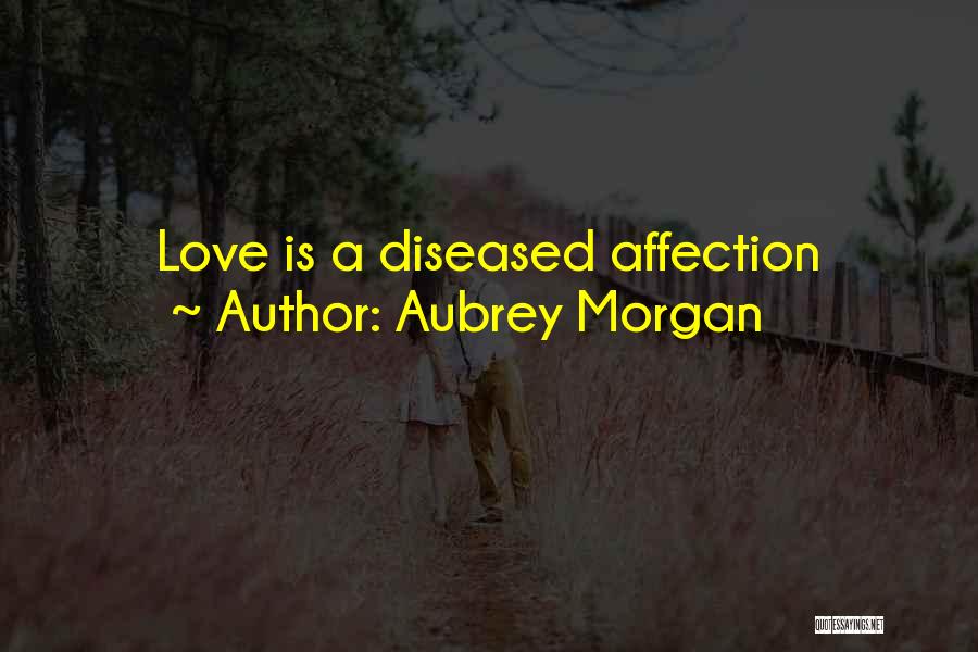 Love Affection Quotes By Aubrey Morgan