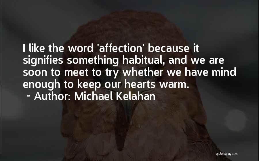 Love Affection Quotes By Michael Kelahan