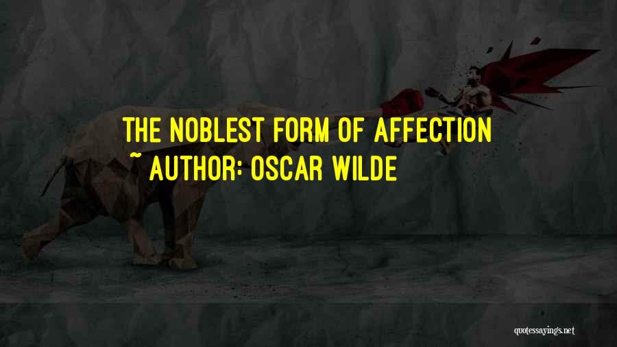 Love Affection Quotes By Oscar Wilde