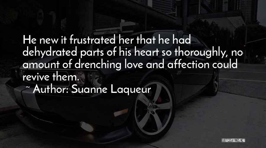Love Affection Quotes By Suanne Laqueur