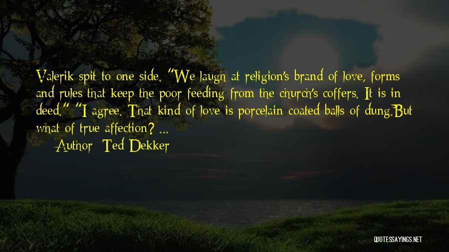 Love Affection Quotes By Ted Dekker