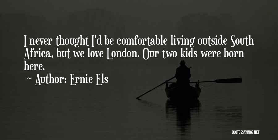 Love Africa Quotes By Ernie Els