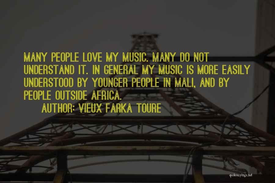 Love Africa Quotes By Vieux Farka Toure Love Africa Quotes By Vieux Farka Toure