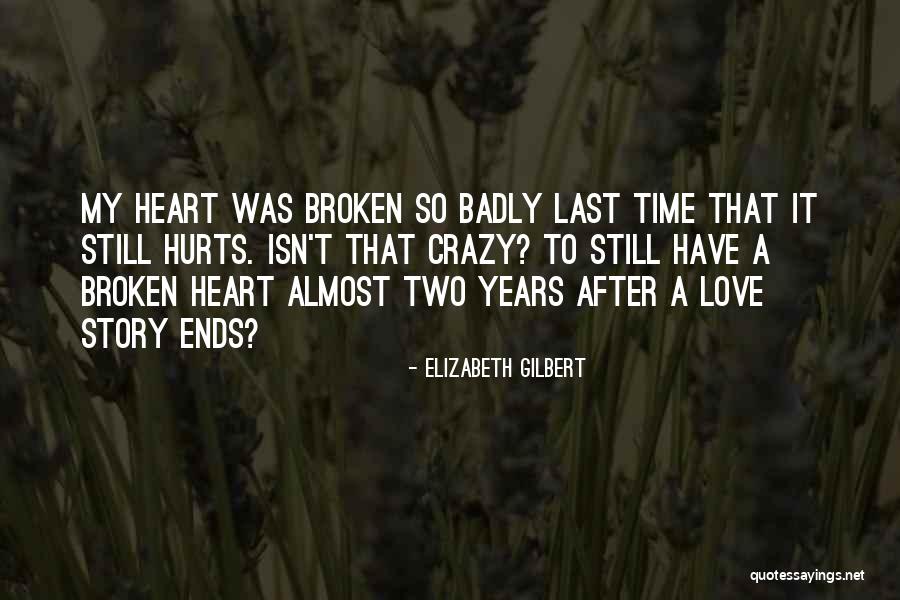 Love After Broken Heart Quotes By Elizabeth Gilbert