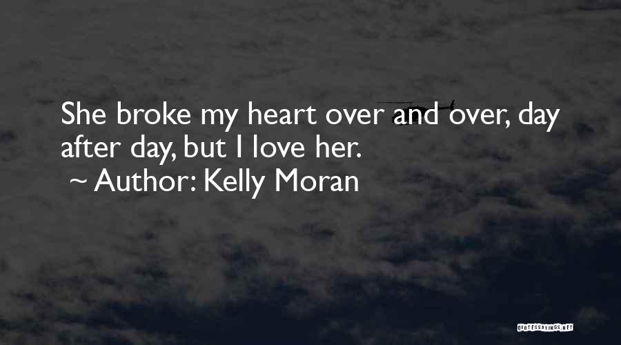 Love After Broken Heart Quotes By Kelly Moran