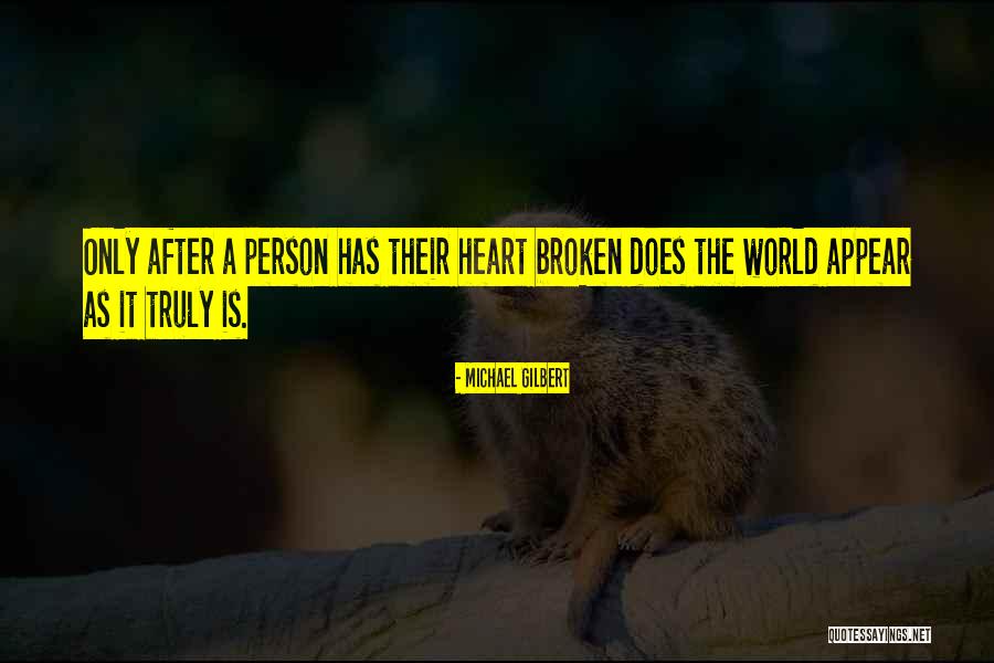 Love After Broken Heart Quotes By Michael Gilbert