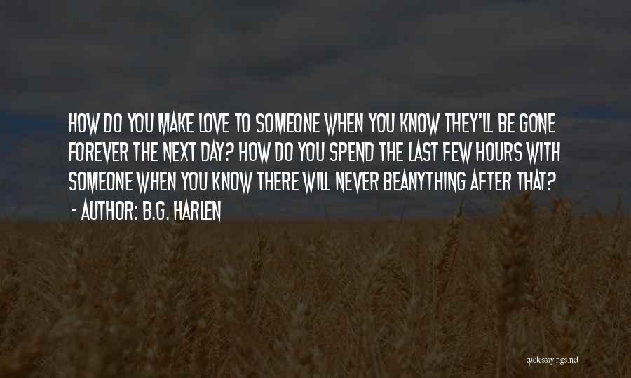 Love After Heartbreak Quotes By B.G. Harlen