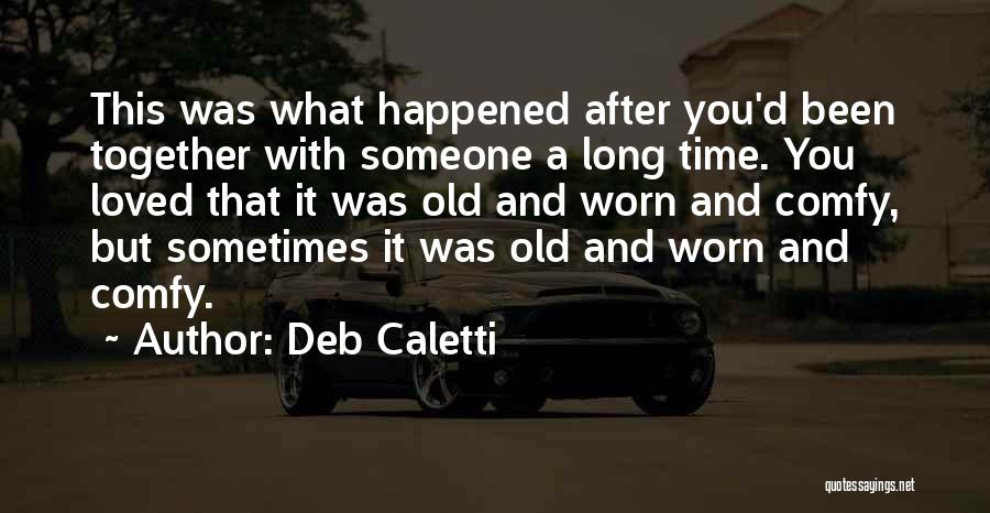 Love After Time Quotes By Deb Caletti