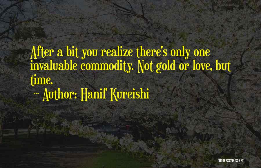 Love After Time Quotes By Hanif Kureishi