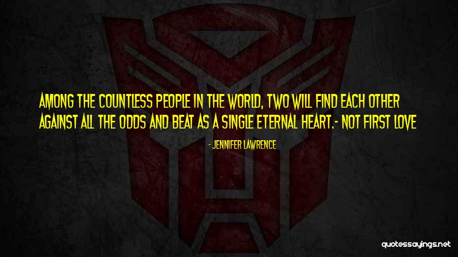 Love Against All Odds Quotes By Jennifer Lawrence Love Against All Odds Quotes By Jennifer Lawrence