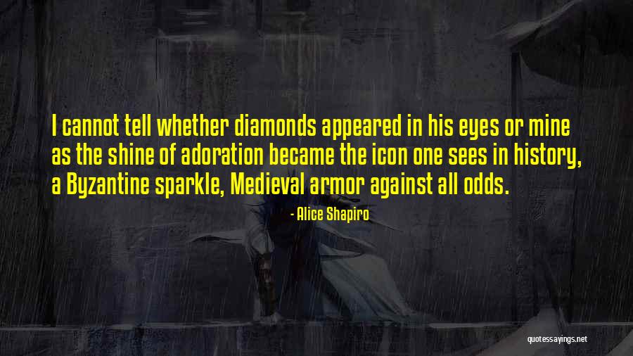 Love Against Odds Quotes By Alice Shapiro Love Against Odds Quotes By Alice Shapiro