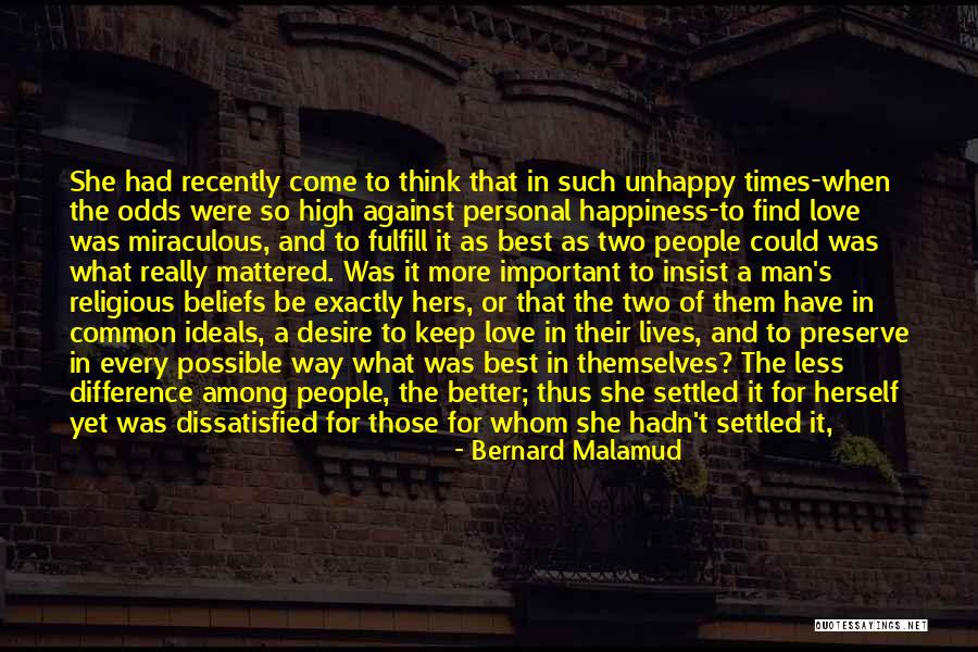 Love Against Odds Quotes By Bernard Malamud Love Against Odds Quotes By Bernard Malamud