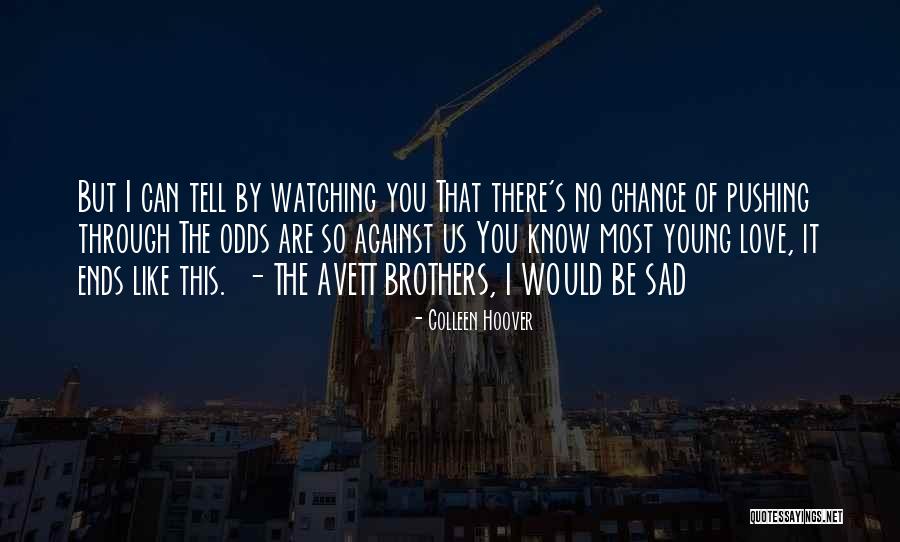 Love Against Odds Quotes By Colleen Hoover Love Against Odds Quotes By Colleen Hoover