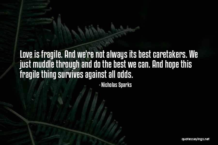 Love Against Odds Quotes By Nicholas Sparks Love Against Odds Quotes By Nicholas Sparks