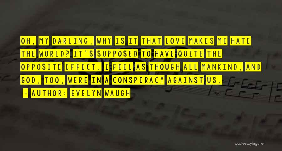 Love Against The World Quotes By Evelyn Waugh