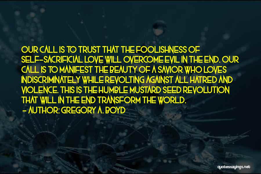 Love Against The World Quotes By Gregory A. Boyd