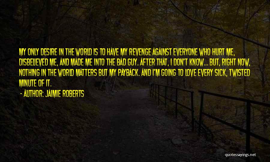 Love Against The World Quotes By Jaimie Roberts