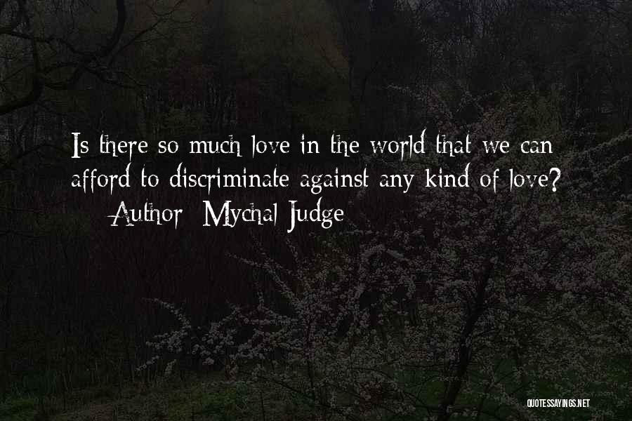 Love Against The World Quotes By Mychal Judge