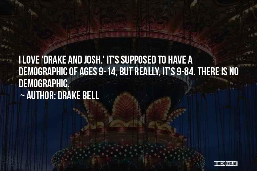 Love Ages Quotes By Drake Bell