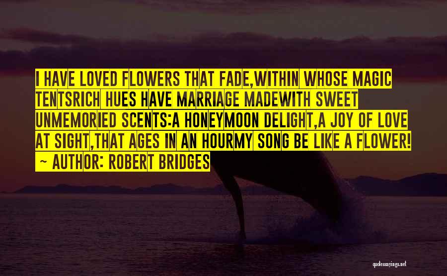 Love Ages Quotes By Robert Bridges