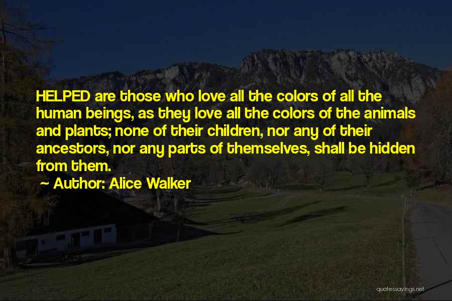 Love All Animals Quotes By Alice Walker