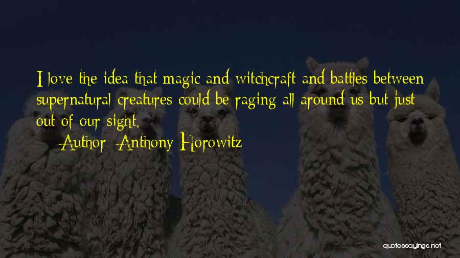 Love All Creatures Quotes By Anthony Horowitz